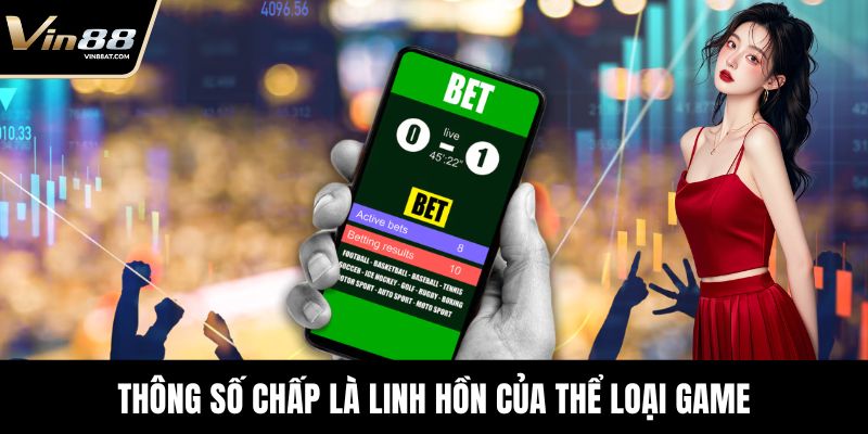 Soi Kèo Châu Á - Bí Quyết Đọc Kèo Và Chọn Cửa Chuẩn Xác 8 Thông số chấp là linh hồn của thể loại game